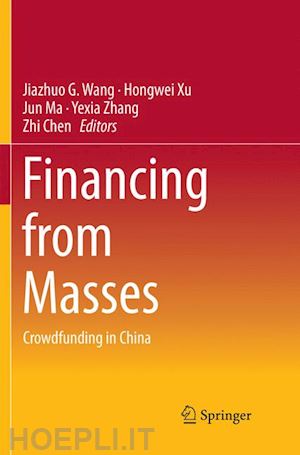 wang jiazhuo g. (curatore); xu hongwei (curatore); ma jun (curatore); zhang yexia (curatore); chen zhi (curatore) - financing from masses