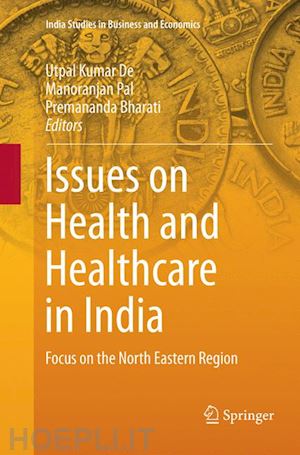 de utpal kumar (curatore); pal manoranjan (curatore); bharati premananda (curatore) - issues on health and healthcare in india