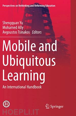 yu shengquan (curatore); ally mohamed (curatore); tsinakos avgoustos (curatore) - mobile and ubiquitous learning