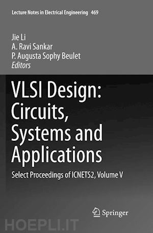 li jie (curatore); sankar a ravi (curatore); beulet p augusta sophy (curatore) - vlsi design: circuits, systems and applications