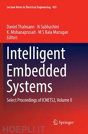 thalmann daniel (curatore); subhashini n (curatore); mohanaprasad k. (curatore); murugan m s bala (curatore) - intelligent embedded systems