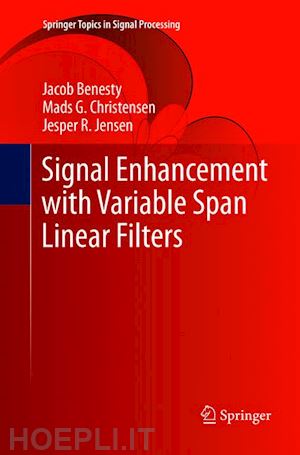 benesty jacob; christensen mads g.; jensen jesper r. - signal enhancement with variable span linear filters