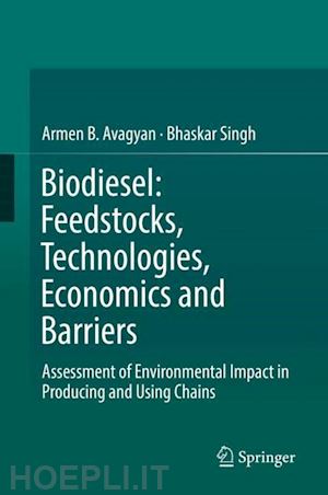 avagyan armen b.; singh bhaskar - biodiesel: feedstocks, technologies, economics and barriers