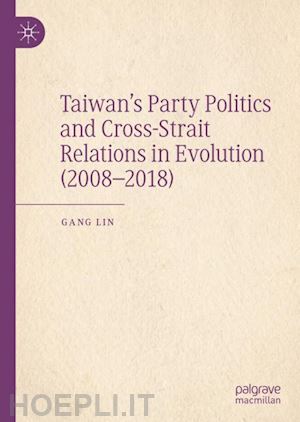 lin gang - taiwan’s party politics and cross-strait relations in evolution (2008–2018)