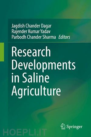 dagar jagdish chander (curatore); yadav rajender kumar (curatore); sharma parbodh chander (curatore) - research developments in saline agriculture
