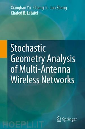 yu xianghao; li chang; zhang jun; letaief khaled b. - stochastic geometry analysis of multi-antenna wireless networks