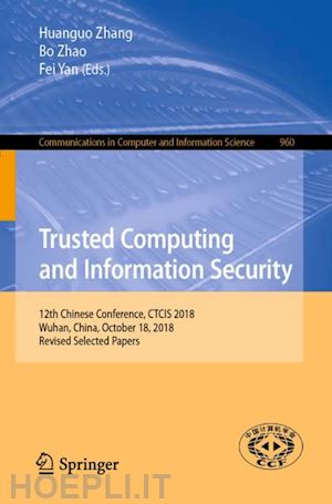 zhang huanguo (curatore); zhao bo (curatore); yan fei (curatore) - trusted computing and information security