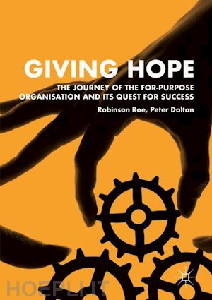 roe robinson; dalton peter - giving hope: the journey of the for-purpose organisation and its quest for success
