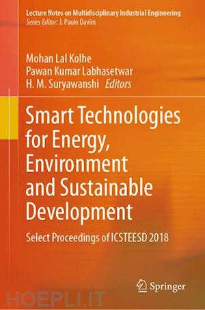 kolhe mohan lal (curatore); labhasetwar pawan kumar (curatore); suryawanshi h. m. (curatore) - smart technologies for energy, environment and sustainable development