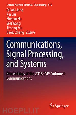 liang qilian (curatore); liu xin (curatore); na zhenyu (curatore); wang wei (curatore); mu jiasong (curatore); zhang baoju (curatore) - communications, signal processing, and systems