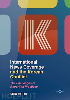 moon miri - international news coverage and the korean conflict