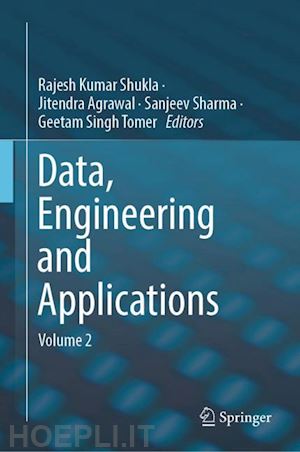 shukla rajesh kumar (curatore); agrawal jitendra (curatore); sharma sanjeev (curatore); singh tomer geetam (curatore) - data, engineering and applications