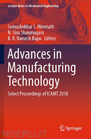 hiremath somashekhar s. (curatore); shanmugam n. siva (curatore); bapu b. r. ramesh (curatore) - advances in manufacturing technology