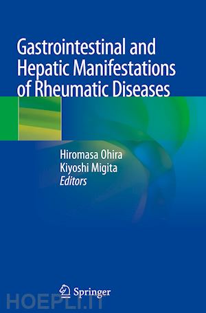 ohira hiromasa (curatore); migita kiyoshi (curatore) - gastrointestinal and hepatic manifestations of rheumatic diseases
