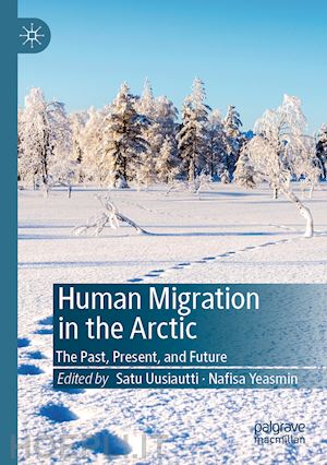uusiautti satu (curatore); yeasmin nafisa (curatore) - human migration in the arctic