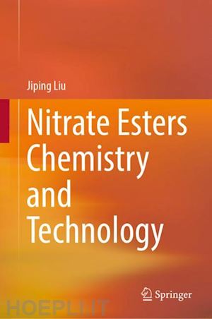 liu jiping - nitrate esters chemistry and technology