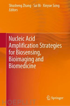 zhang shusheng (curatore); bi sai (curatore); song xinyue (curatore) - nucleic acid amplification strategies for biosensing, bioimaging and biomedicine