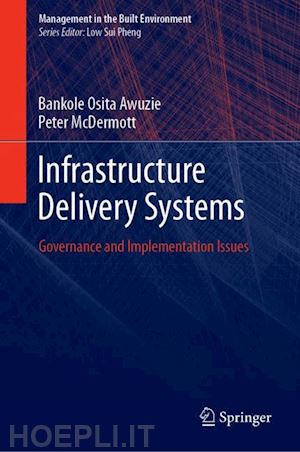 awuzie bankole osita; mcdermott peter - infrastructure delivery systems