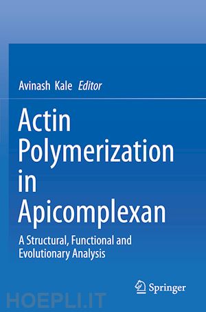 kale avinash (curatore) - actin polymerization in apicomplexan