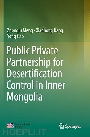 meng zhongju; dang xiaohong; gao yong - public private partnership for desertification control in inner mongolia