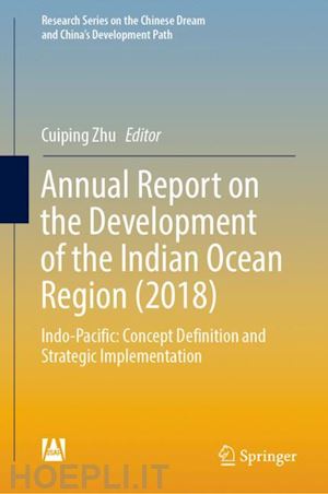 zhu cuiping (curatore) - annual report on the development of the indian ocean region (2018)