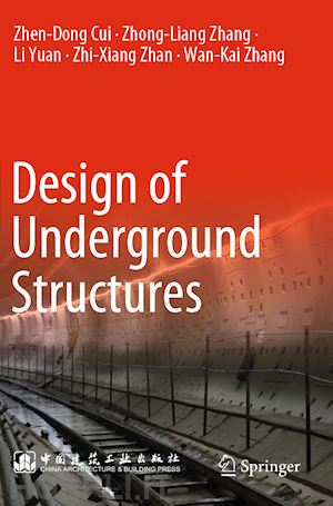 cui zhen-dong; zhang zhong-liang; yuan li; zhan zhi-xiang; zhang wan-kai - design of underground structures