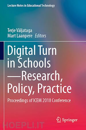 väljataga terje (curatore); laanpere mart (curatore) - digital turn in schools—research, policy, practice