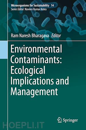 bharagava ram naresh (curatore) - environmental contaminants: ecological implications and management