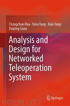 hua changchun; yang yana; yang xian; guan xinping - analysis and design for networked teleoperation system