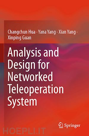 hua changchun; yang yana; yang xian; guan xinping - analysis and design for networked teleoperation system