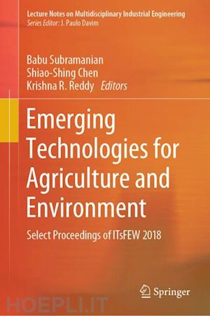 subramanian babu (curatore); chen shiao-shing (curatore); reddy krishna r. (curatore) - emerging technologies for agriculture and environment