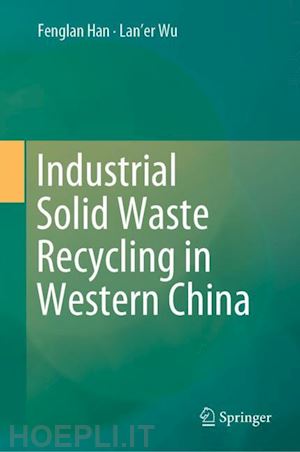 han fenglan; wu lan'er - industrial solid waste recycling in western china