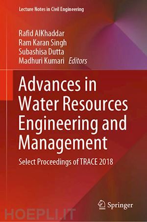 alkhaddar rafid (curatore); singh ram karan (curatore); dutta subashisa (curatore); kumari madhuri (curatore) - advances in water resources engineering and management