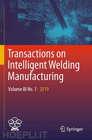 chen shanben (curatore); zhang yuming (curatore); feng zhili (curatore) - transactions on intelligent welding manufacturing