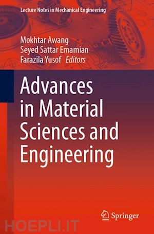 awang mokhtar (curatore); emamian seyed sattar (curatore); yusof farazila (curatore) - advances in material sciences and engineering