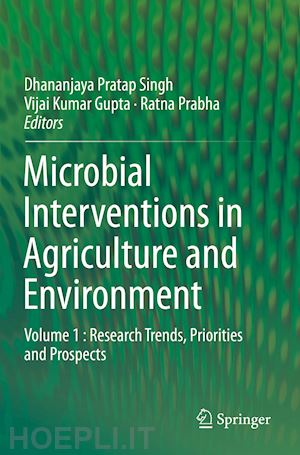 singh dhananjaya pratap (curatore); gupta vijai kumar (curatore); prabha ratna (curatore) - microbial interventions in agriculture and environment