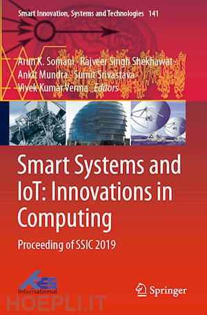 somani arun k. (curatore); shekhawat rajveer singh (curatore); mundra ankit (curatore); srivastava sumit (curatore); verma vivek kumar (curatore) - smart systems and iot: innovations in computing