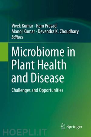 kumar vivek (curatore); prasad ram (curatore); kumar manoj (curatore); choudhary devendra k. (curatore) - microbiome in plant health and disease