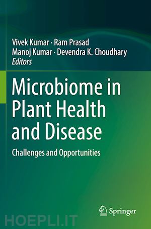 kumar vivek (curatore); prasad ram (curatore); kumar manoj (curatore); choudhary devendra k. (curatore) - microbiome in plant health and disease