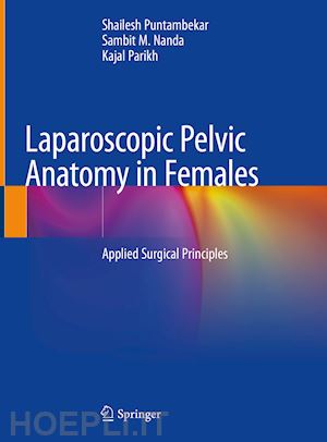 puntambekar shailesh; nanda sambit m.; parikh kajal - laparoscopic pelvic anatomy in females