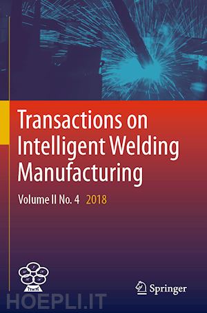 chen shanben (curatore); zhang yuming (curatore); feng zhili (curatore) - transactions on intelligent welding manufacturing