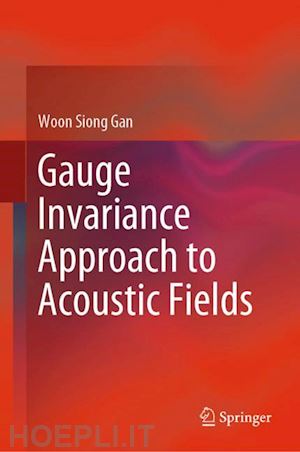 gan woon siong - gauge invariance approach to acoustic fields