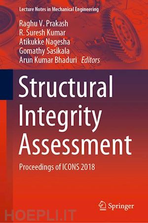 prakash raghu v. (curatore); suresh kumar r. (curatore); nagesha atikukke (curatore); sasikala gomathy (curatore); bhaduri arun kumar (curatore) - structural integrity assessment