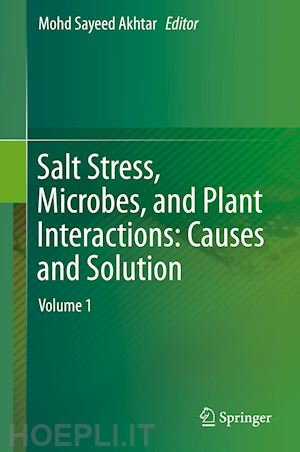 akhtar mohd sayeed (curatore) - salt stress, microbes, and plant interactions: causes and solution