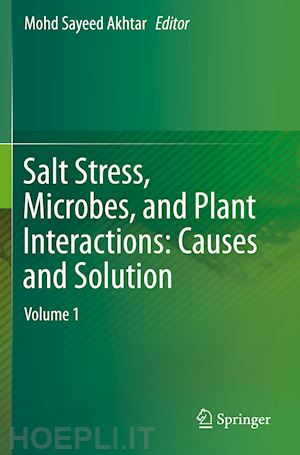 akhtar mohd sayeed (curatore) - salt stress, microbes, and plant interactions: causes and solution