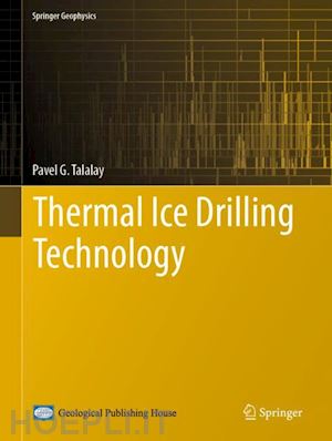 talalay pavel g. - thermal ice drilling technology