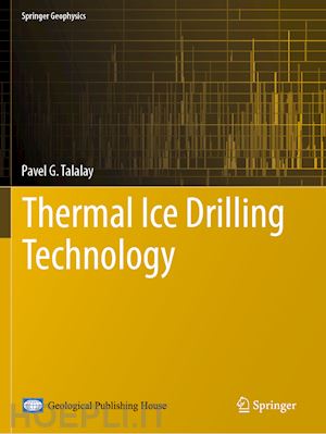 talalay pavel g. - thermal ice drilling technology