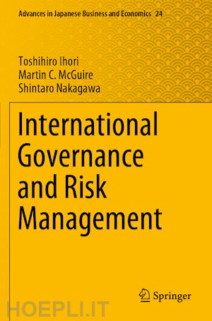 ihori toshihiro; mcguire martin c.; nakagawa shintaro - international governance and risk management