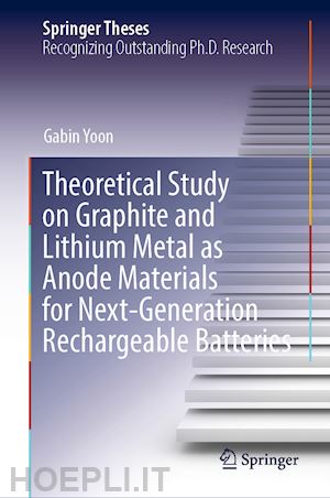 yoon gabin - theoretical study on graphite and lithium metal as anode materials for next-generation rechargeable batteries