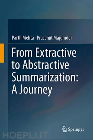 mehta parth; majumder prasenjit - from extractive to abstractive summarization: a journey